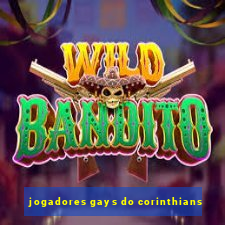 jogadores gays do corinthians